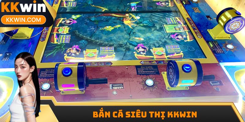 Bắn Cá Siêu Thị KKWIN - Trò Chơi Tuổi Thơ Siêu Hấp Dẫn