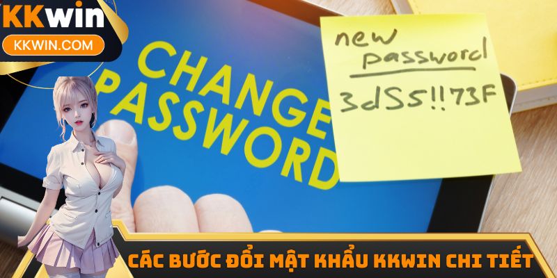 Hướng dẫn các bước đổi mật khẩu KKwin chi tiết