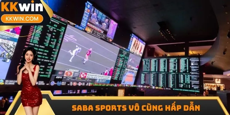 Nhà phát hành Saba Sports làm nên sức hút tại Thể thao KKWIN